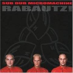 Sub Dub Micromachine : Rabautz